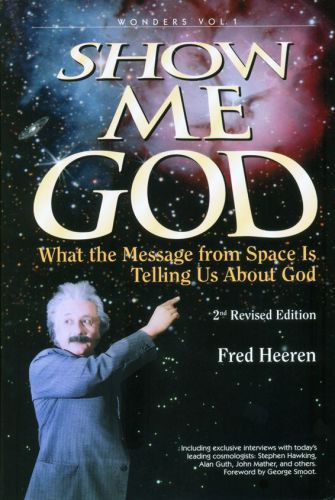 Show Me God: What the Message From Space Is Telling Us About God