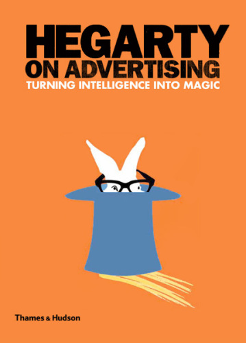 Hegarty on advertising: turning intelligence into magic