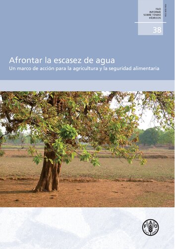 Afrontar la escasez de agua. Un marco de acción para la agricultura y la seguridad alimentaria.