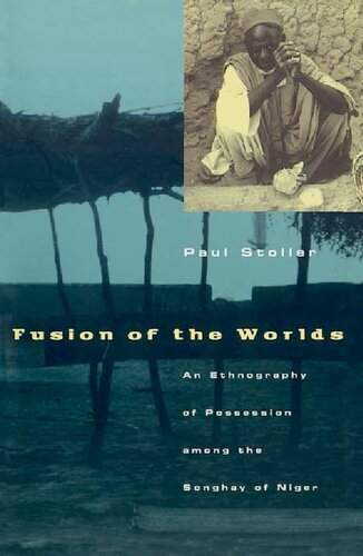 Fusion of the Worlds: An Ethnography of Possession among the Songhay of Nigeria