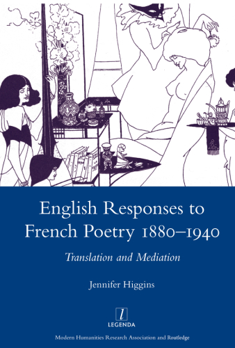 English responses to French poetry, 1880-1940: translation and mediation