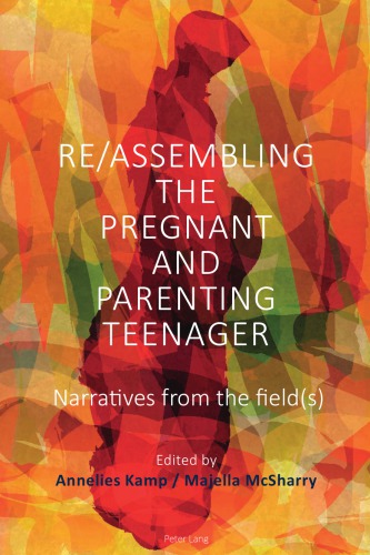 Re/Assembling the pregnant and parenting teenager: narratives from the field (s)