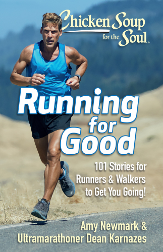 Chicken Soup for the Soul: running for good: 101 stories for runners & walkers to get you going!