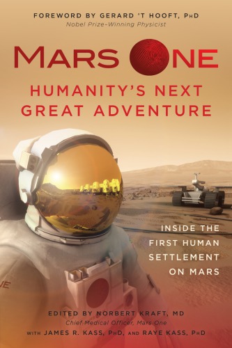 Mars One, humanity's next great adventure: inside the first human settlement on Mars