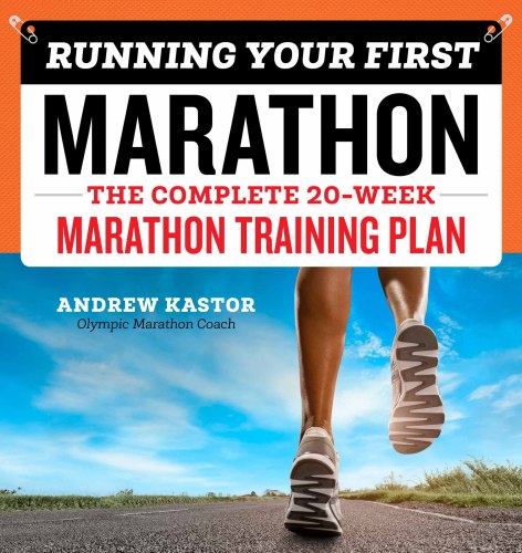 Running your first marathon: the complete 20-week marathon training plan