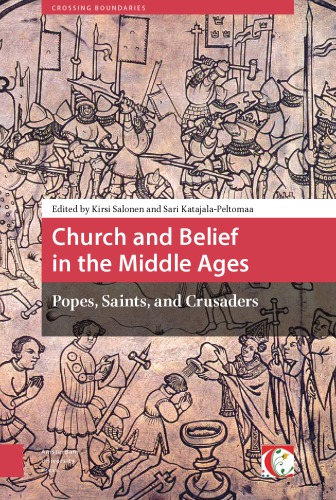 Church and belief in the Middle Ages: popes, saints, and crusaders