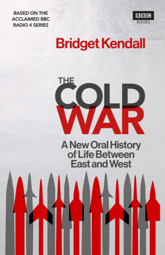 The Cold War: a new oral history of life between east and west