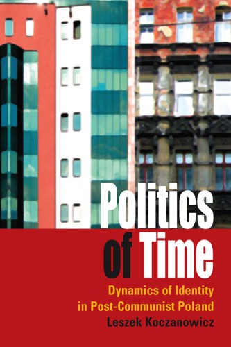 Politics of time: dynamics of identity in post-communist Poland