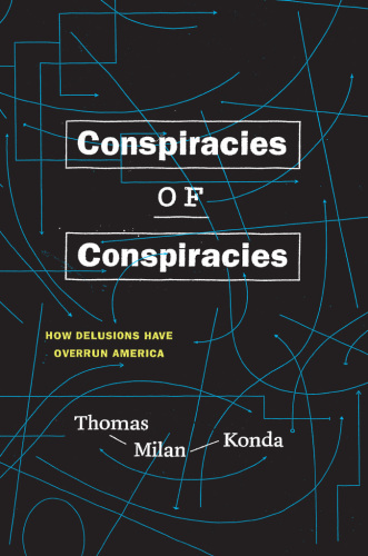 Conspiracies of Conspiracies: Delusions Have Overrun America