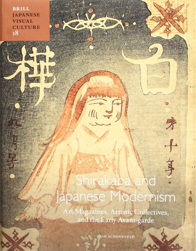 Shirakaba and Japanese Modernism: Art Magazines, Artistic Collectives, and the Early Avant-Garde