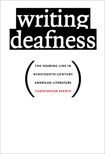 Writing Deafness: the Hearing Line in Nineteenth-Century American Literature