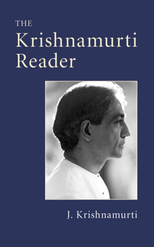 The Krishnamurti Reader