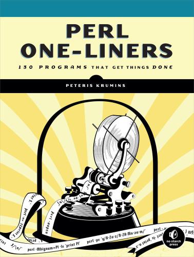 Perl One-Liners: 130 programs that get things done