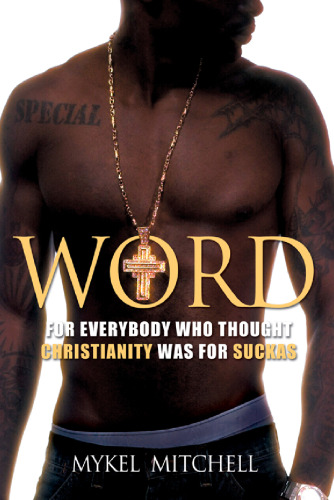 Word: For Everybody Who Thought Christianity Was for Suckas