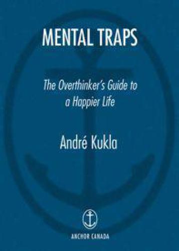 Mental Traps: The Overthinker's Guide to a Happier Life