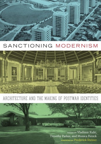 Sanctioning modernism: architecture and the making of postwar identities