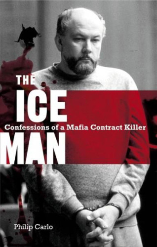 The ice man: confessions of a mafia contract killer