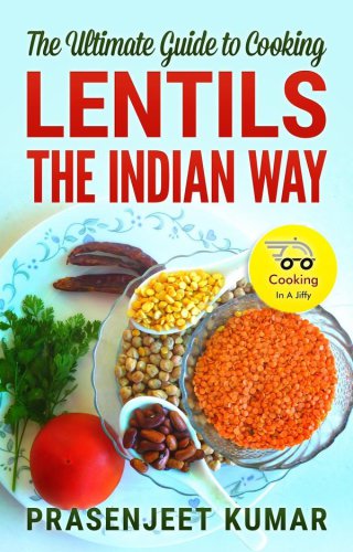 The Ultimate Guide to Cooking Lentils the Indian Way