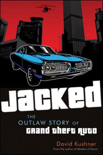 Jacked: The Outlaw Story of Grand Theft Auto