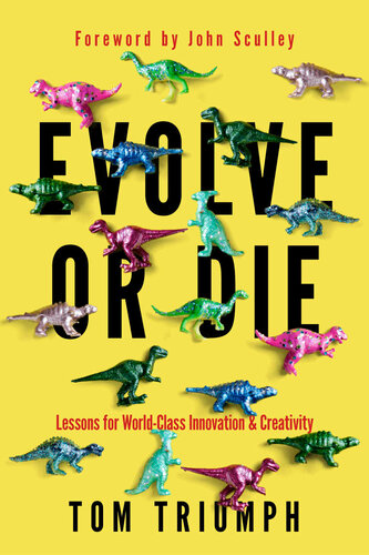 Evolve or Die: Lessons for World-Class Innovation & Creativity