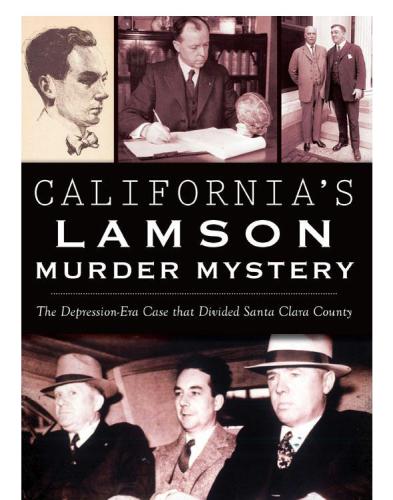 California's Lamson murder mystery: the Depression era case that divided Santa Clara County