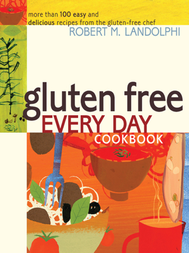 Gluten free every day cookbook: more than 100 easy and delicious recipes from the gluten-free chef