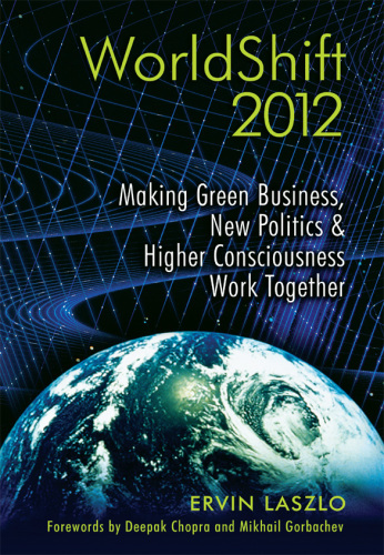 WorldShift 2012: making green business, new politics, and higher consciousness work together