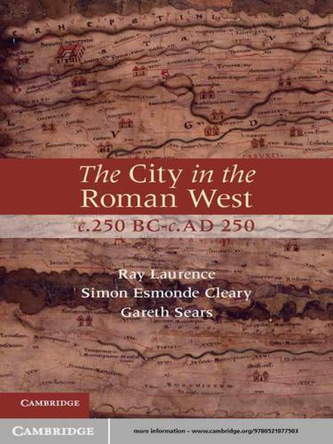 The City in the Roman West, C.250 BCc-c. AD 250