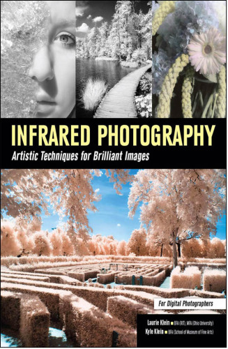 Infrared Photography: Artistic Techniques For Brilliant Images