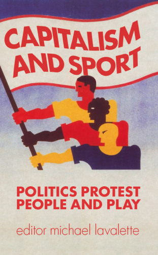 Capitalism and sport: politics, protest, people and play