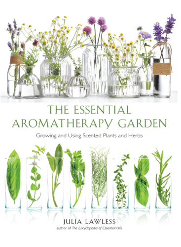 Essential Aromatherapy Garden: Growing and Using Scented Plants and Herbs