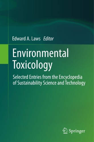 Environmental toxicology: selected entries from the encyclopedia of sustainability science and technology