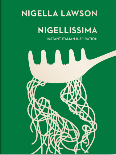 Nigellissima: instant Italian inspiration