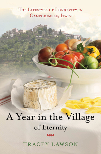 A year in the village of eternity: the lifestyle of longevity in Campodimele, Italy