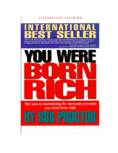 You were born rich: Now you can discover and develop those riches