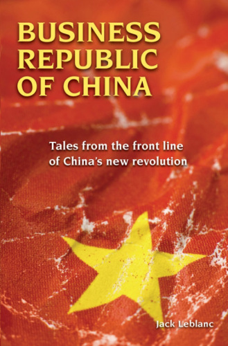 Business Republic of China: Tales from the Front Line of China's New Revolution