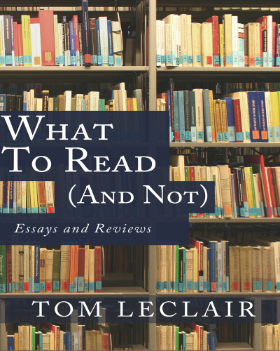 What to Read (and Not): Essays and Reviews