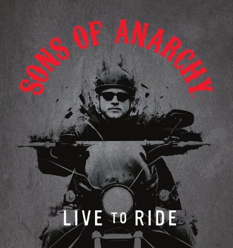 Sons of anarchy: live to ride