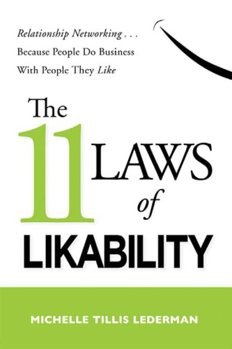 The 11 laws of likability: relationship networking-- because people do business with people they like