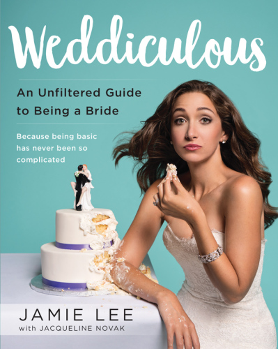 WEDDICULOUS: an unfiltered guide to being a bride