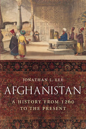 Afghanistan: A History from 1260 to the Present Day