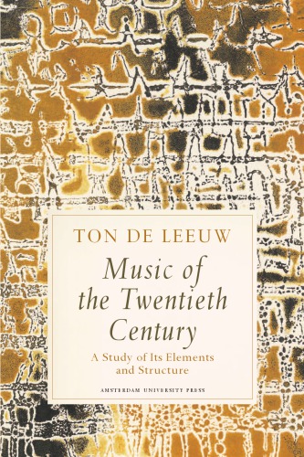 Music of the twentieth century: a study of its elements and structure