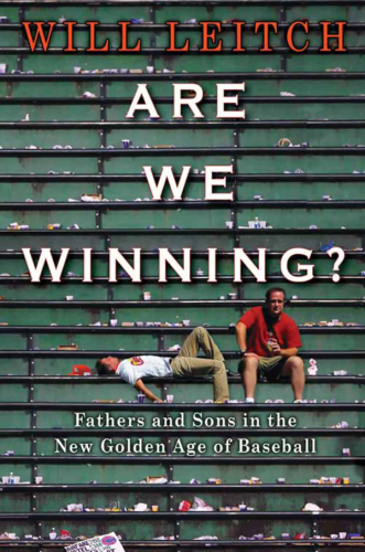 Are we winning?: fathers and sons in the new golden age of baseball