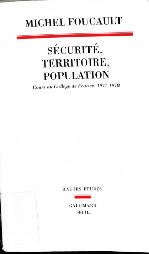 Sécurité, Territoire, Population: Cours au College de France 1977-1978