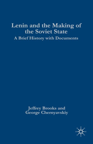 Lenin and the making of the Soviet state: a brief history with documents