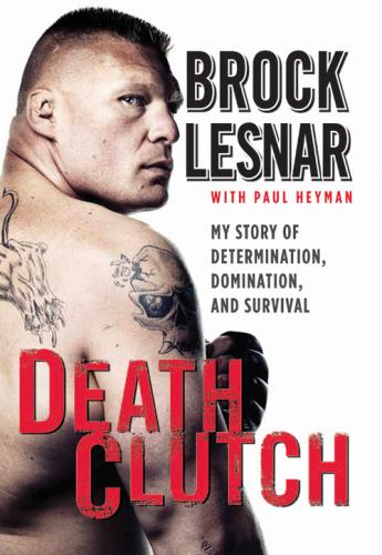 Death clutch: my story of determination, domination, and survival