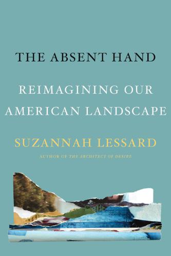 The absent hand: reimagining our American landscape