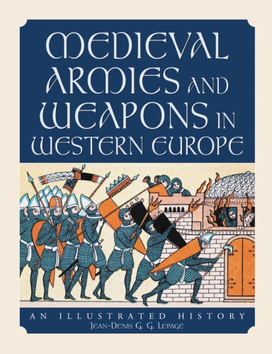 Medieval armies and weapons in Western Europe: an illustrated history