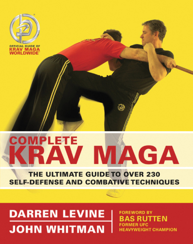 Complete Krav maga: the ultimate guide to over 250 self-defense and combative techniques