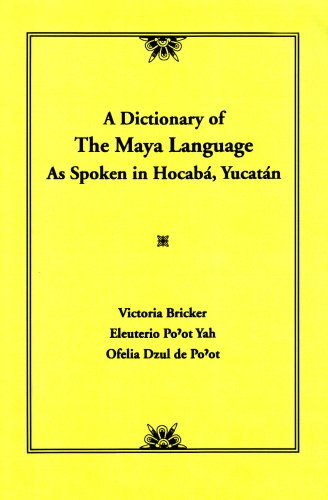 Dictionary Of The Maya Language: As Spoken in Hocaba Yucatan